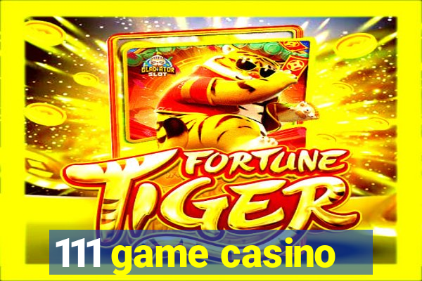 111 game casino